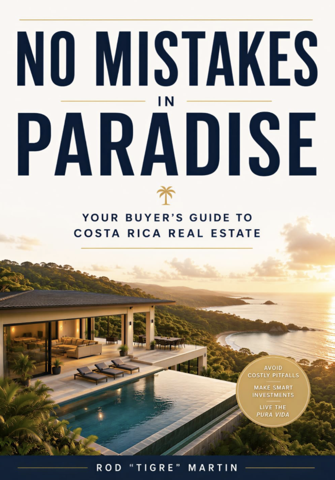 No Mistakes in Paradise - Your Buyer's Guide to Costa Rica Real Estate by Rod "Tigre" Martin